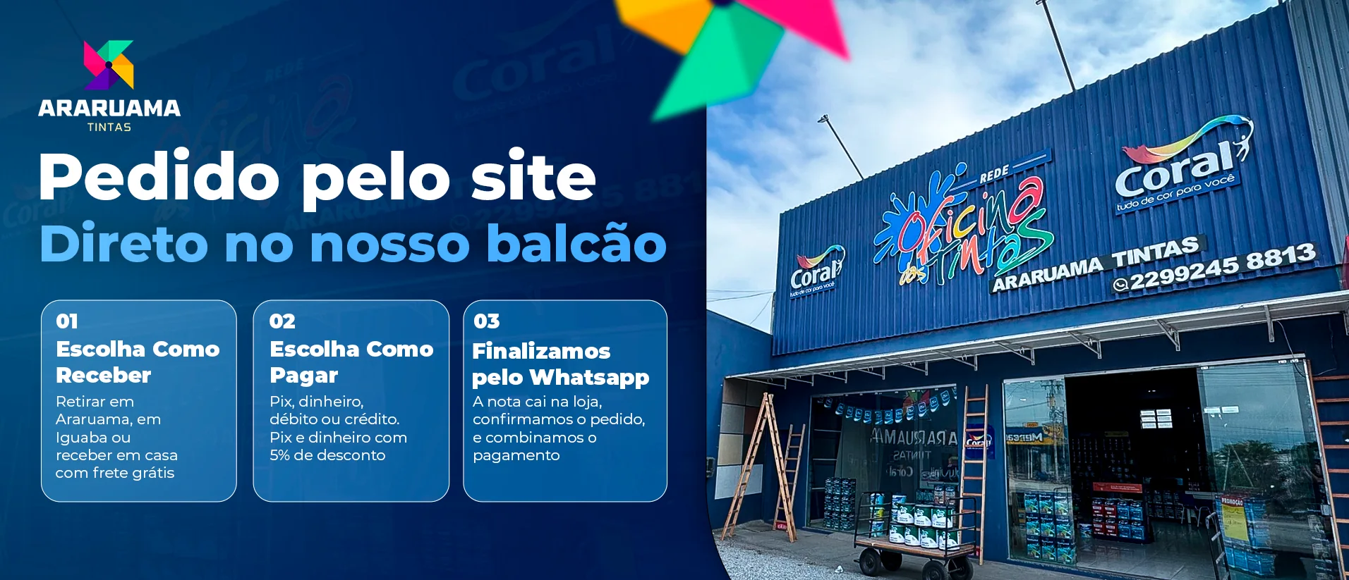 Pedido pelo site, direto no nosso balcão — a fachada da Araruama Tintas, na Rodovia Rio Bonito, em Araruama.